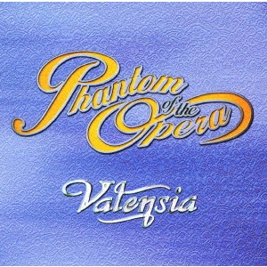 VALENSIA / ヴァレンシア / ファントム・オブ・ジ・オペラ / PHANTOM OF THE OPERA