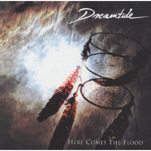 DREAMTIDE / ドリームタイド / ヒア・カムズ・ザ・フラッド / HERE COMES THE FLOOD