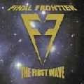 FINAL FRONTIER / ファイナル・フロンティア / ザ・ファースト・ウェイヴ