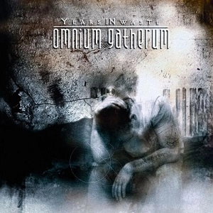 OMNIUM GATHERUM / オムニアム・ギャザラム / イヤーズ・イン・ウェイスト