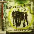 EMERALD RAIN / エメラルド・レイン / Ｓｌｅｅｐｗａｌｋ