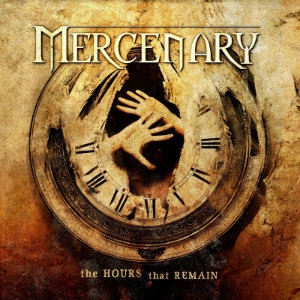 MERCENARY / マーサナリー / ザ・アワーズ・ザット・リメイン