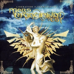 MORS PRINCIPIUM EST / モルス・プリンシピアム・エスト / リベレイション=ターミネイション / LIBERATION = TERMINARTION