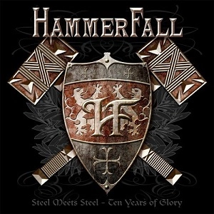 HAMMERFALL / ハンマーフォール / スティール･ミーツ･スティール～テン･イヤーズ･オヴ･グローリー
