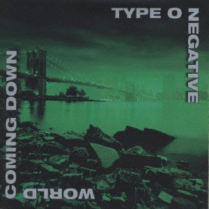 TYPE O NEGATIVE / タイプ・オー・ネガティヴ / ワールド・カミング・ダウン / WORLD COMING DOWN