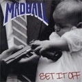 MADBALL / マッドボール / (国内盤) / SET IT OFF