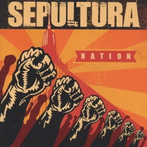 SEPULTURA / セパルトゥラ / NATION / ネイション