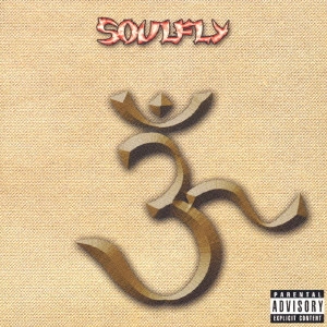 SOULFLY / ソウルフライ / 3