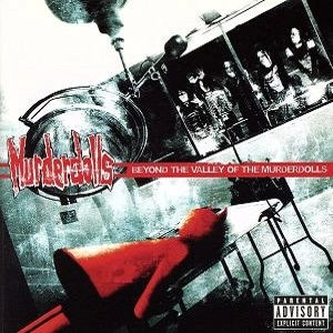 MURDERDOLLS / マーダードールズ / ビヨンド･ザ･ヴァリー･オブ･ザ･マーダードールズ / BEYOND THE VALLEY OF THE MURDERDOLLS