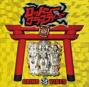 ROTTENGRAFFTY / ロットングラフティー / GRIND VIBES