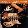 Lucky Lips / ラッキー・リップス / ＣＯＬＯＵＲ