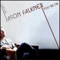 JASON FALKNER / ジェイソン・フォークナー / Ｉ’ｍ　ＯＫ．．．Ｙｏｕ’ｒｅ