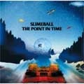 SLIME BALL / スライムボール / ＴＨＥ　ＰＯＩＮＴ　ＩＮ　ＴＩ