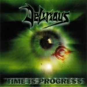 DELIRIOUS / デリリアス / タイム・イズ・プログレス / TIME IS PROGRESS