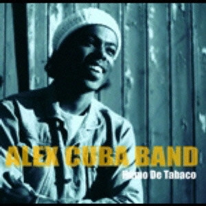ALEX CUBA / アレックス・クーバ / HUMO DE TABACO