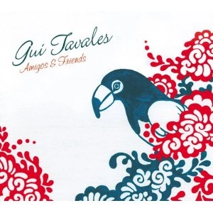 GUI TAVARES / ギ・タヴァレス / アミーゴス＆フレンズ