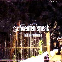 CAVEMEN SPEAK / ケイヴメン・スピーク / ＴＥＬＬ　ＡＬＬ　ＲＥＳＩＤＥＮＴＳ