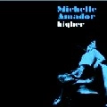 MICHELLE AMADOR / ミッシェル・アマドール / ＨＩＧＨＥＲ