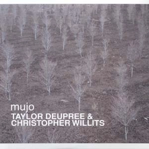 TAYLOR DEUPREE / CHRISTOPHER WILLITS / クリストファー・ウィリッツ / テイラー・デュプリー / ＭＵＪＯ