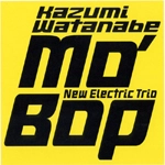 KAZUMI WATANABE / 渡辺香津美 / MO’BOP