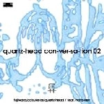 QUARTZ HEAD (DAISUKE FUJIWARA) / quartz－head con－ver－
