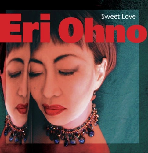 ERI OHNO / 大野えり / スウィート・ラヴ / SWEET LOVE
