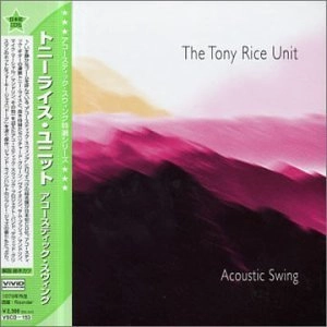 TONY RICE UNIT / トニー・ライス・ユニット / アコ－スティック･スウィング