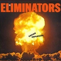 ELIMINATORS / エリミネーターズ / ラヴィング・エクスプロージョン