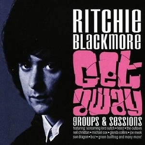 RITCHIE BLACKMORE / リッチー・ブラックモア / ゲット・アウェイ・グル－プス＆セッショ
