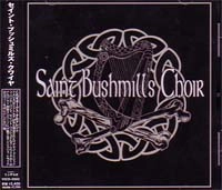 SAINT BUSHMILL'S CHOIR / セイントブッシュミルズクワイア / ＳＡＩＮＴＢＵＳＨＭＩＬＬＳＣＨＯＩ