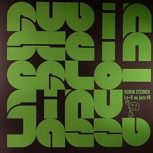 RUBIN STEINER / ルービンシュタイナー / LO-FI NU JAZZ #6