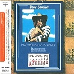 DAVE COUSINS / デイヴ・カズンズ / トゥ－･ウィ－クス･ラスト･サマ－