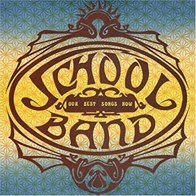 SCHOOL BAND / スクール・バンド / アワ･ベスト･ソングス･ナウ