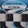 ROGER POWELL / ロジャー・パウエル / エアー・ポケット
