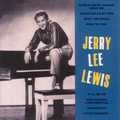 JERRY LEE LEWIS / ジェリー・リー・ルイス / 火の玉ロック