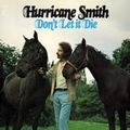 HURRICANE SMITH / ハリケーン・スミス / ドント・レット・イット・ダイ