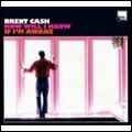 BRENT CASH / ブレント・キャッシュ / ハウ･ウィル･アイ･ノウ･イフ･アイム