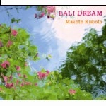MAKOTO KUBOTA / 久保田麻琴 / ＢＡＬＩ　ＤＲＥＡＭ