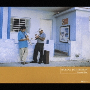 HABANA JAM SESSION / ハバナ・ジャム・セッション / ハバナ・ジャム・セッション-ベネラシオン- / HABANA JAM SESSION - VENERACION -