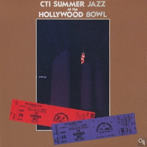 CTI ALL-STARS / CTI オールスターズ / ライブ・アット・ザ・ハリウッド・ボウル / CTI SUMMER JAZZ AT THE HOLLYWOOD BOWL