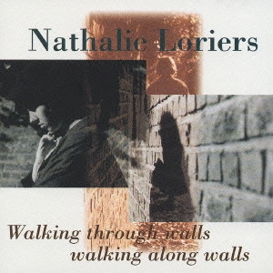 NATHALIE LORIERS / ナタリー・ロリエ / ウォーキング・スルー・ウォールズ、ウォーキング・アロング・ウォールズ / EuroJazzPianoCollection Vol.2::WALKING THROUGH WALLS WALKING ALONG WALLS