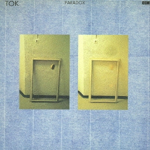 TOK / パラドックス / PARADOX