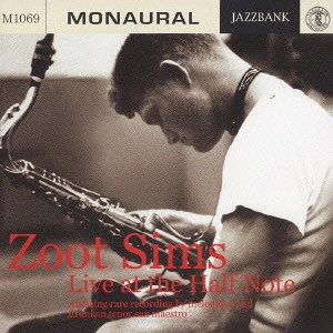 ZOOT SIMS / ズート・シムズ / ハーフノートのズート・シムズ / LIVE AT THE HALF NOTE