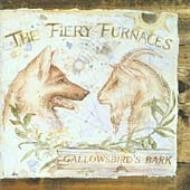 FIERY FURNACES / ファイアリー・ファーナセス / ガロウズバーズ・バーク