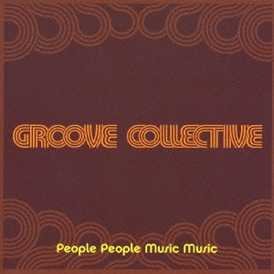 GROOVE COLLECTIVE / グルーブ・コレクティブ / People People Music Music / PEOPLE PEOPLE MUSIC MUSIC