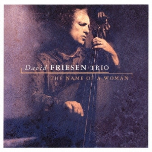 DAVID FRIESEN / デヴィッド・フリーゼン / ザ・ネーム・オブ・ア・ウーマン / THE NAME OF A WOMAN