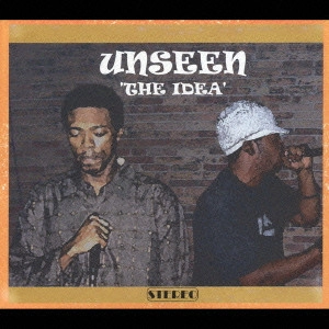 UNSEEN / アンシーン / THE IDEA