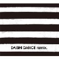 DAISHI DANCE / ダイシダンス / ｒｅｍｉｘ