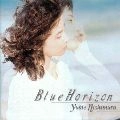 YUKIE NISHIMURA / 西村由紀江 / Ｂｌｕｅ　Ｈｏｒｉｚｏｎ