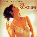 MIYUKI NAKAJIMA / 中島みゆき / ＬＯＶＥ　ＯＲ　ＮＯＴＨＩＮＧ
